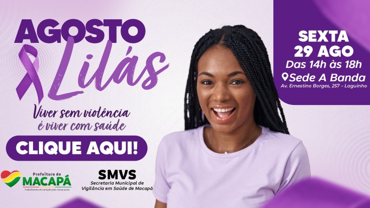 Prefeitura de Macapá promove evento educativo em apoio à campanha ‘Agosto Lilás’